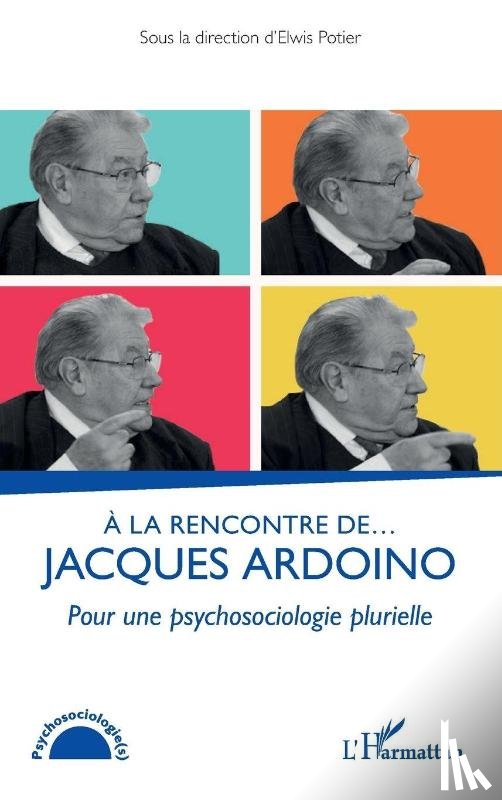 Potier, Elwis - À la rencontre de... Jacques Ardoino
