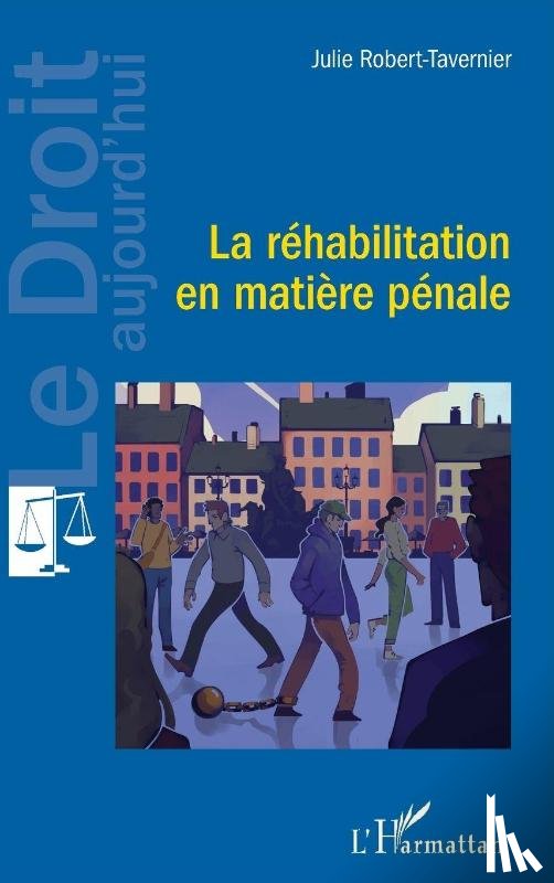 Robert-Tavernier, Julie - La réhabilitation en matière pénale