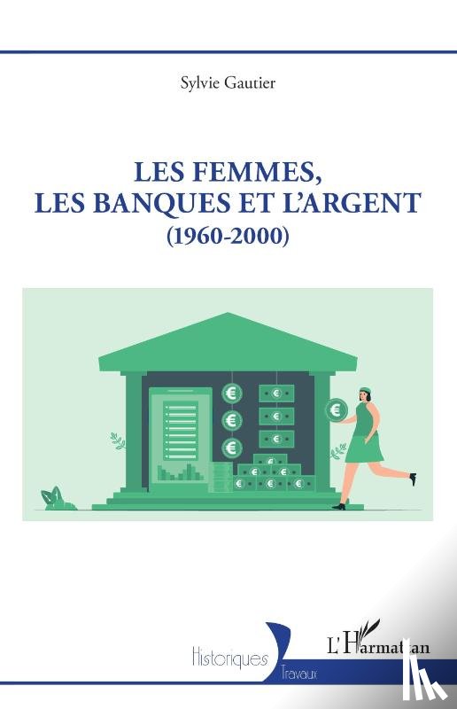 Gautier, Sylvie - Les femmes, les banques et l'argent