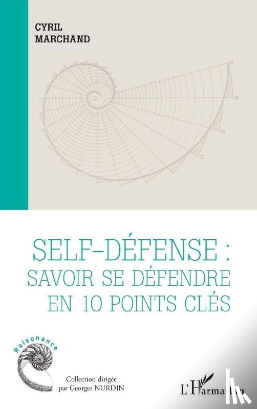 Marchand, Cyril - Self-défense : savoir se défendre en 10 points clés