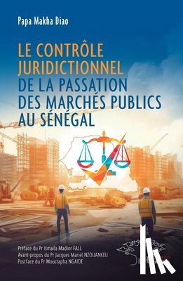 Diao, Papa Makha - Le contrôle juridictionnel de la passation des marchés publics au Sénégal