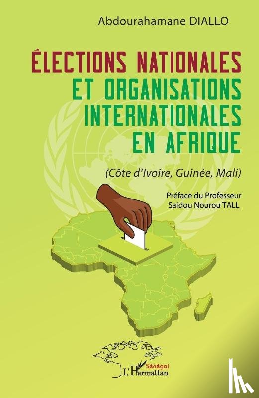 Tall Saidou, Nourou, Diallo, Abdourahamane - Élections nationales et organisations internationales en Afrique