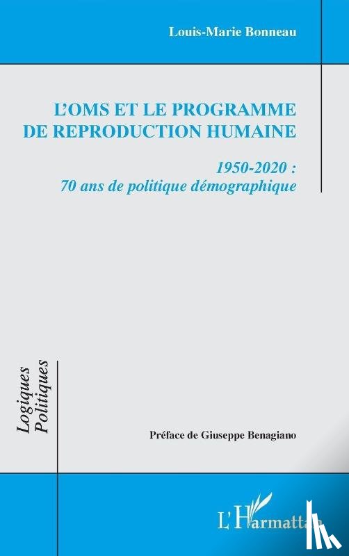 Bonneau, Louis-Marie - L'OMS et le Programme de reproduction humaine