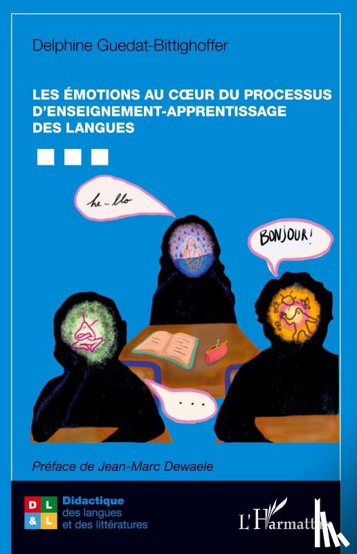 Guedat-Bittighoffer, Delphine - Les émotions au coeur du processus d'enseignement-apprentissage des langues