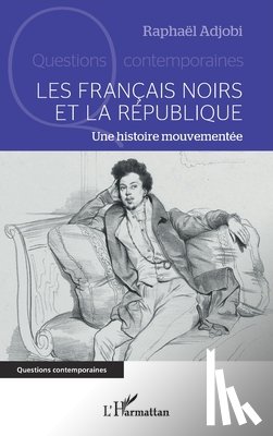 Adjobi, Raphaël - Les Français noirs et la République