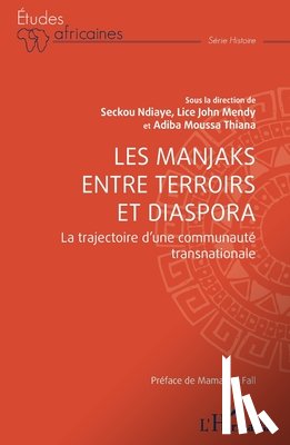Ndiaye, Seckou - Les Manjaks entre terroirs et diaspora