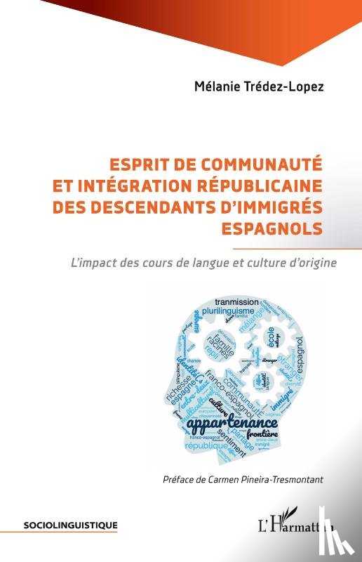 Trédez-Lopez, Mélanie - Esprit de communauté et intégration républicaine des descendants d'immigrés espagnols
