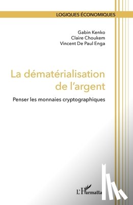 Kenko, Gabin, Choukem, Claire, Enga, Vincent de Paul - La dématérialisation de l'argent