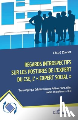 Daviot, Chloé - Regards introspectifs sur les postures de l'expert du CSE, l'"expert social",