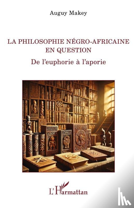 Makey, Auguy - La philosophie négro-africaine en question