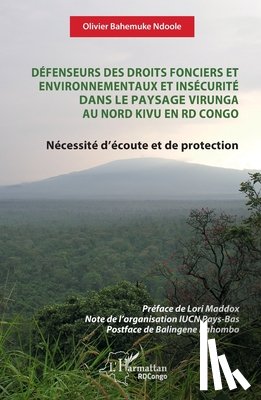 Bahemuke Ndoole, Olivier - Défenseurs des droits fonciers et environnementaux et insécurité dans le paysage Virunga au Nord Kivu en RD Congo