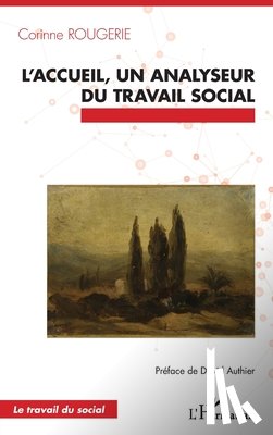 Rougerie, Corinne - L'accueil, un analyseur du travail social