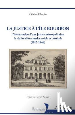 Chopin, Olivier - La justice à l'île Bourbon