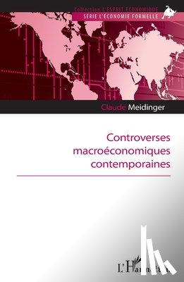 Meidinger, Claude - Controverses macroéconomiques contemporaines