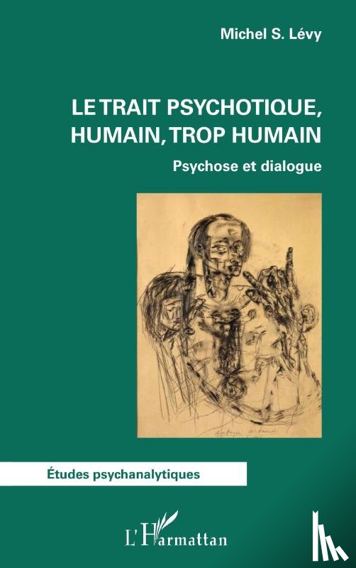 Levy, Michel S. - Le trait psychotique, humain, trop humain