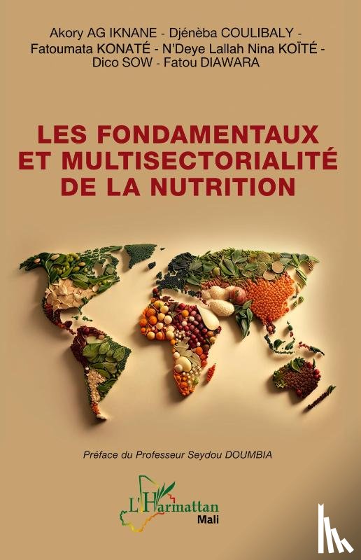 Sow, Dico, Ag Iknane, Akory, Diawara, Fatou, Koïté, N'Deye Lallah Nina - Les fondamentaux et multisectorialité de la nutrition