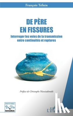 Tefnin, François - De père en fissures