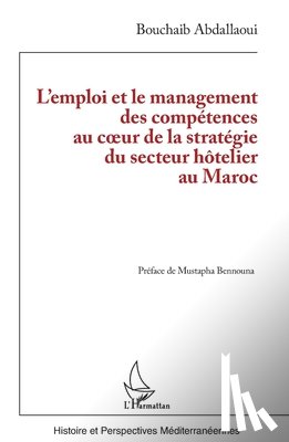Abdallaoui, Bouchaib - L'emploi et le management des compétences au c¿ur de la stratégie du secteur hôtelier au Maroc