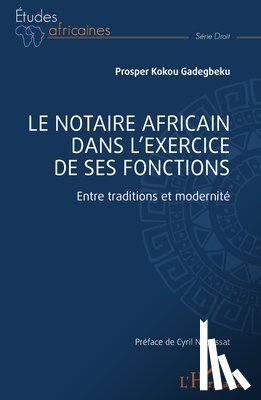Gadegbeku, Prosper Kokou - Le notaire africain dans l'exercice de ses fonctions