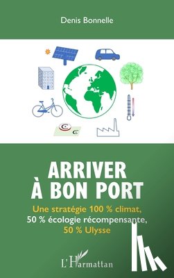 Bonnelle, Denis - Arriver à bon port