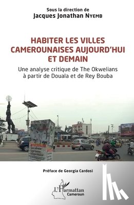 The Okwelians Think Do Tank Représenté - Habiter les villes camerounaises aujourd'hui et demain