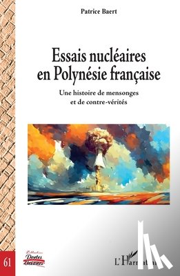 Baert, Patrice - Essais nucléaires en Polynésie française