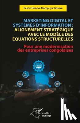 Mampuya Kinkani, Pescie Honoré - Marketing digital et systèmes d'information : Alignement stratégique avec le modèle des équations structurelles