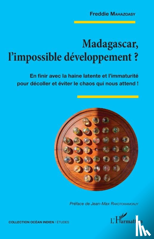 Mahazoasy, Freddie - Madagascar, l'impossible développement ?