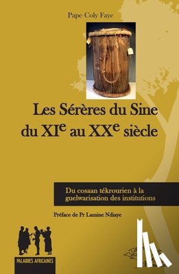 Faye, Pape Coly - Les Sérères du Sine du XIe au XXe siècle