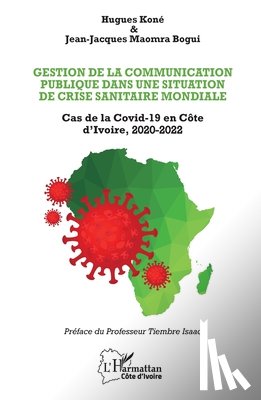 Koné, Hugues, Bogui, Jean-Jacques Maomra - Gestion de la communication publique dans une situation de crise sanitaire mondiale