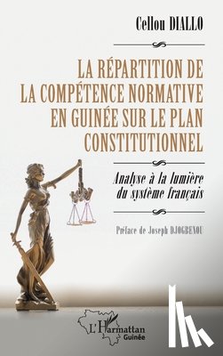 Diallo, Cellou - La répartition de la compétence normative en Guinée sur le plan constitutionnel