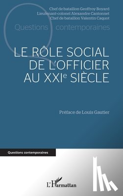 Boyard, Geoffroy, Cantonnet, Alexandre, Caquot, Valentin - Le rôle social de l'officier au XXIe siècle