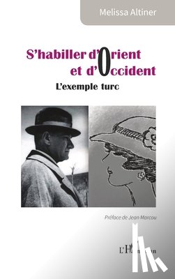 Altiner, Melissa - S'habiller d'Orient et d'Occident