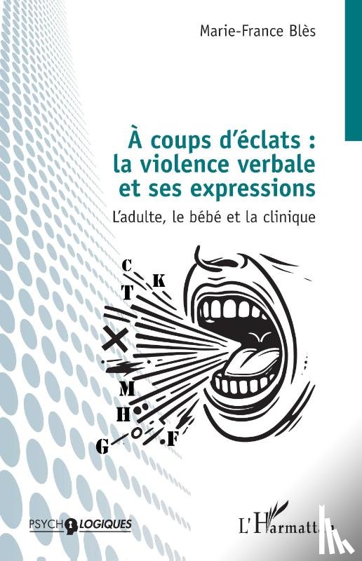Blès, Marie-France - À coups d'éclats : la violence verbale et ses expressions