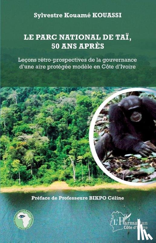 Kouassi, Sylvestre Kouamé - Le parc national de Taï, 50 ans après