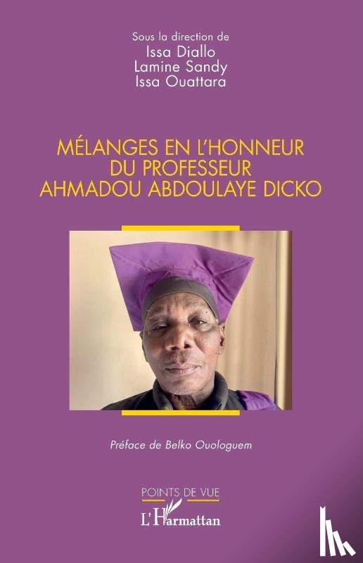 Diallo, Issa, Sandy, Lamine, Ouattara, Issa - Mélanges en l'honneur du professeur Ahmadou Abdoulaye Dicko