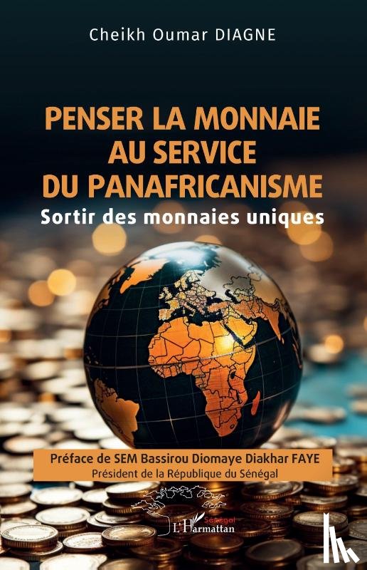 Diagne, Cheikh Oumar - Penser la monnaie au service du panafricanisme