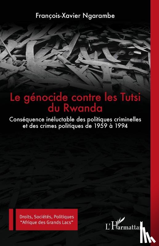 Ngarambe, François-Xavier - Le génocide contre les Tutsi du Rwanda