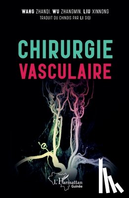 Wang, Zhanqi, Liu, Xinnong, Wu, Zhangmin - Chirurgie vasculaire