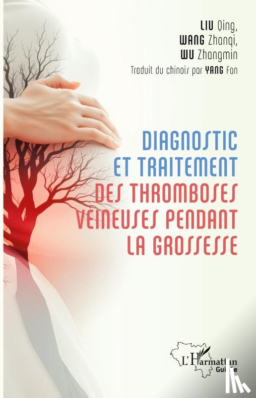 Wu, Zhangmin, Liu, Qing, Wang, Zhanqi - Diagnostic et traitement des tromboses veineuses pendant la grossesse