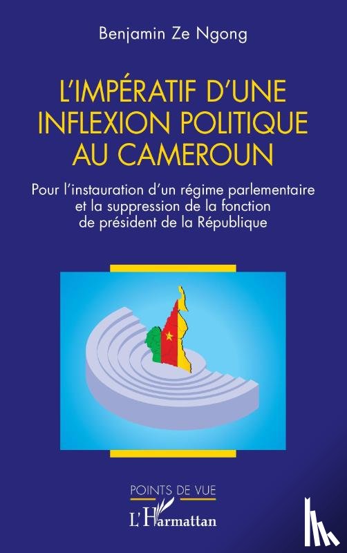 Ze Ngong, Benjamin - L'impératif d'une inflexion politique au Cameroun