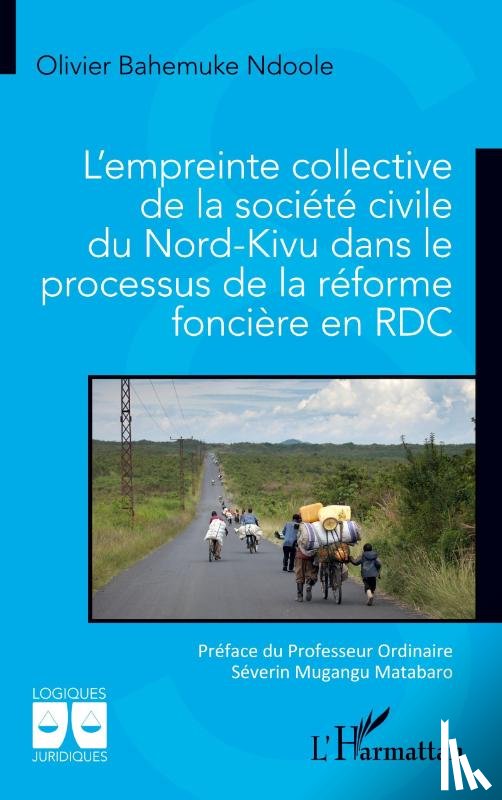 Bahemuke Ndoole, Olivier - L'empreinte collective de la société civile du Nord-Kivu dans le processus de la réforme foncière en RDC