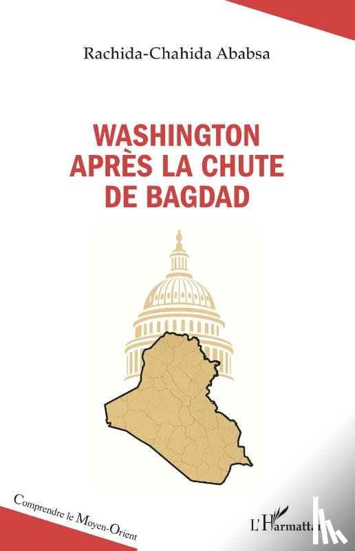 Ababsa, Rachida-Chahida - Washington après la chute de Bagdad