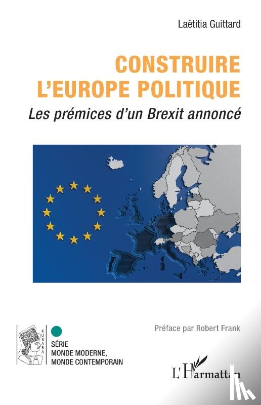 Guittard, Laëtitia - Construire l'Europe politique