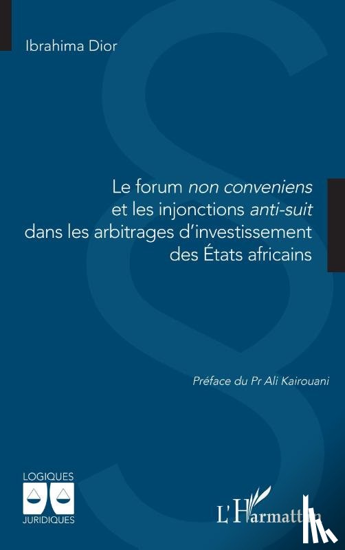 Dior, Ibrahima - Le forum non conveniens et les injonctions anti-suit dans les arbitrages d'investissement des États africains