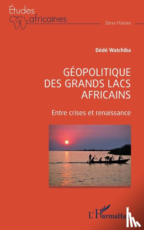 Watchiba, Dédé - Géopolitique des Grands Lacs africains