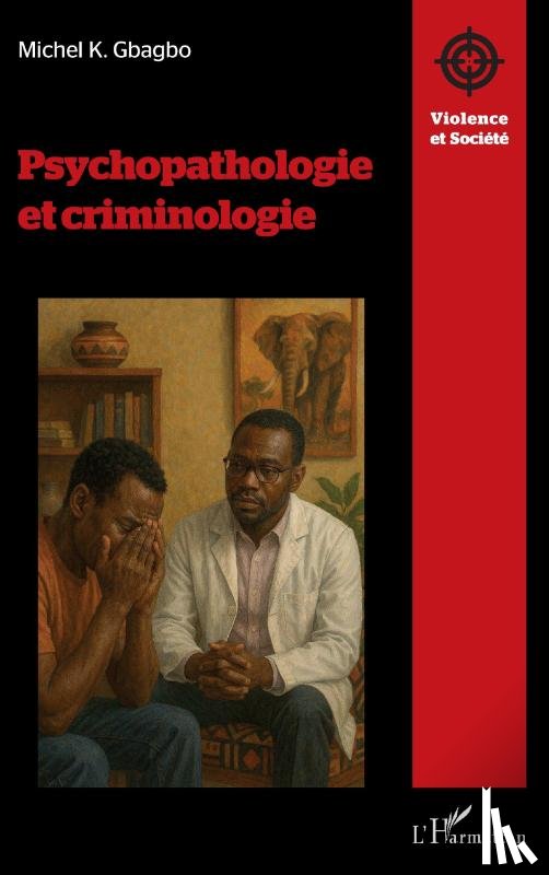 Gbagbo, Michel K. - Psychopathologie et criminologie