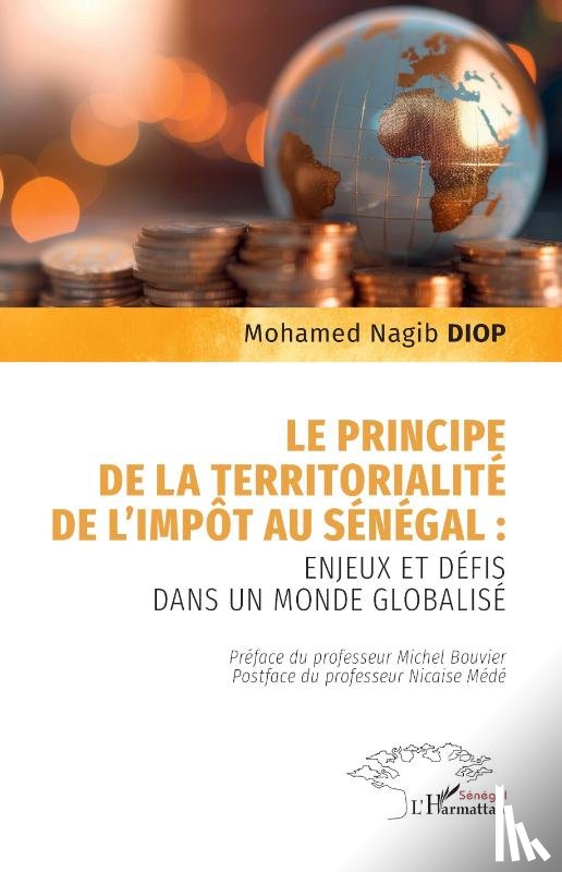 Diop, Mohamed Nagib - Le principe de la territorialité de l'impôt au Sénégal :