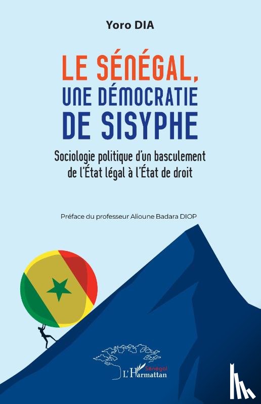 Dia, Yoro - Le Sénégal, une démocratie de Sysiphe