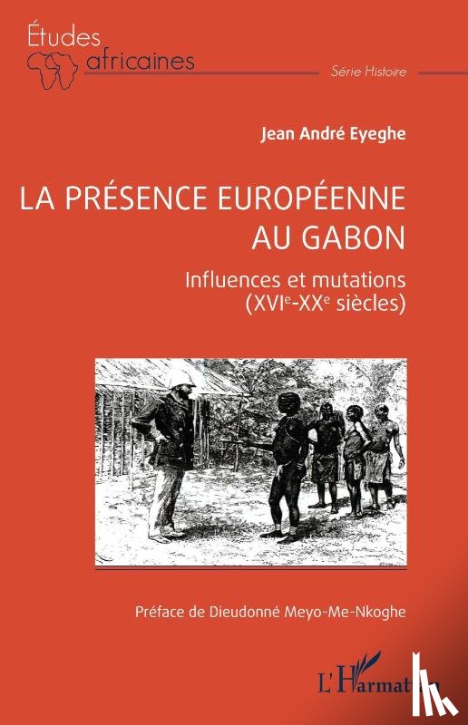 Eyeghe, Jean André - La présence européenne au Gabon